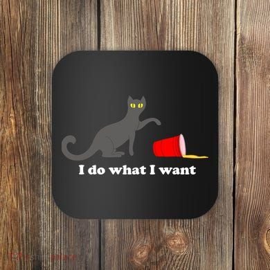 I Do What I Want Evil Cat Coaster