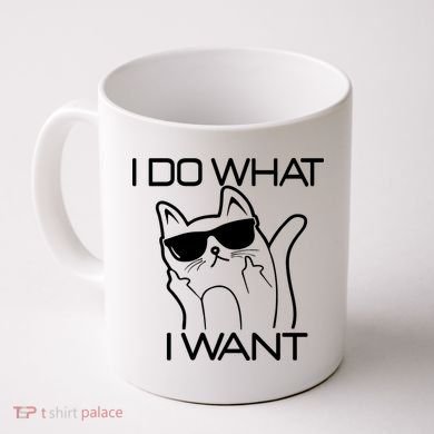 I Do What I Want Funny Cat Coffee Mug