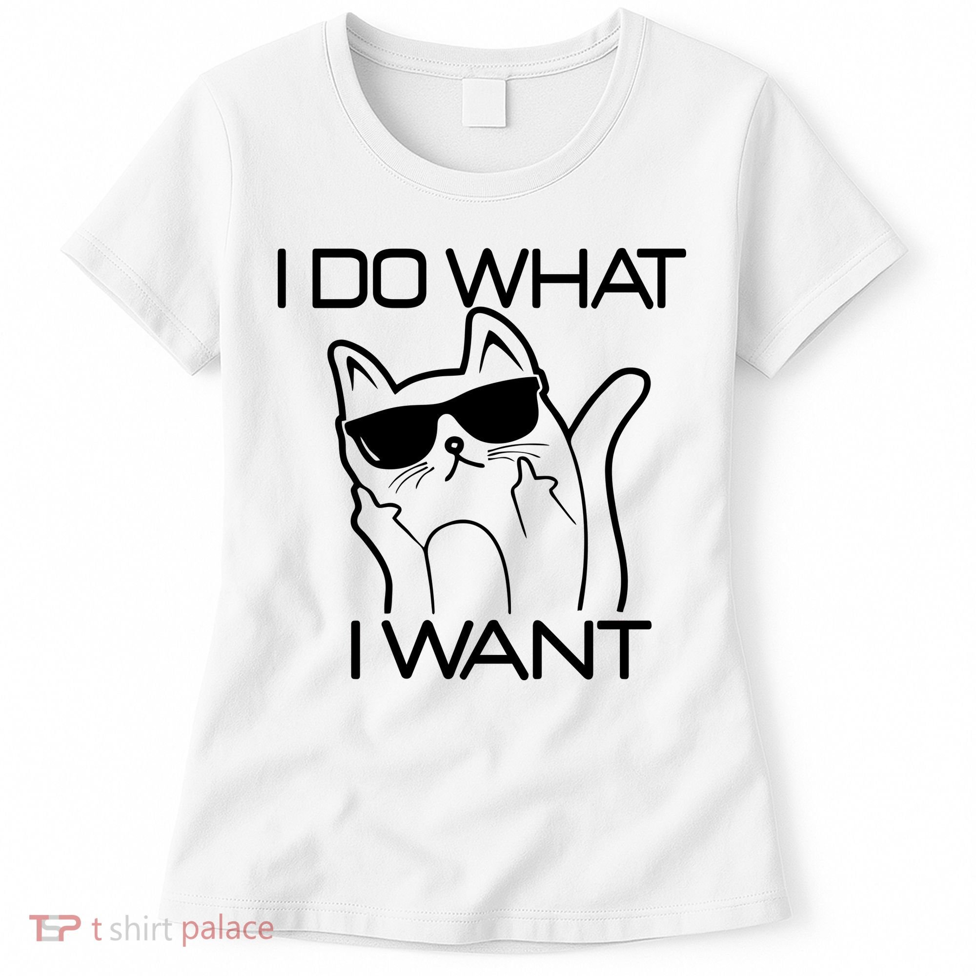 I Do What I Want Funny Cat Women's T-Shirt