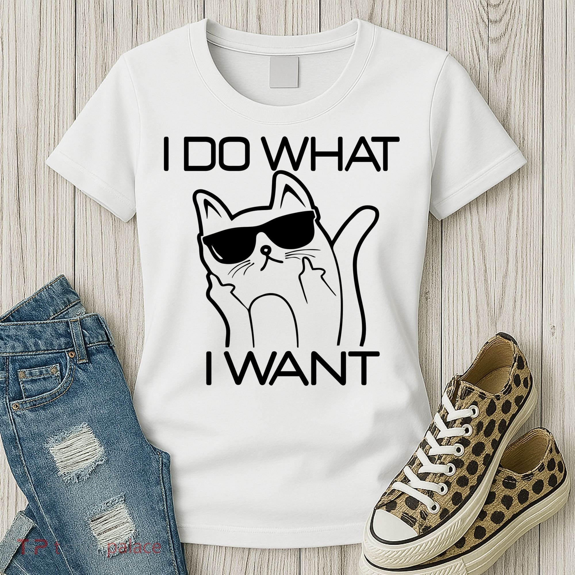 I Do What I Want Funny Cat Women's T-Shirt