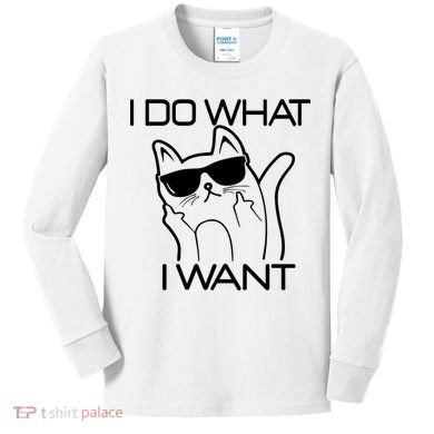 I Do What I Want Funny Cat Kids Long Sleeve Shirt