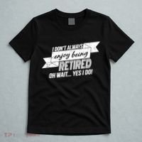 I Don't Always Enjoy Being Retired.Oh Wait Yes I Do T-Shirt thumb 5