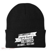 I Don't Always Enjoy Being Retired.Oh Wait Yes I Do Beanie thumb 0