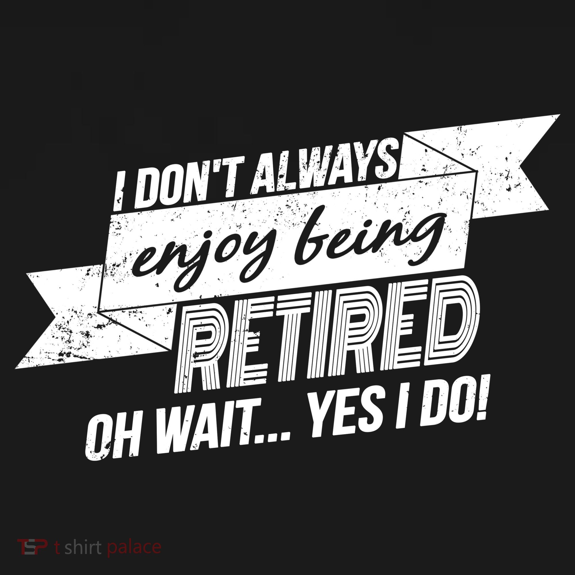 I Don't Always Enjoy Being Retired.Oh Wait Yes I Do Mousepad