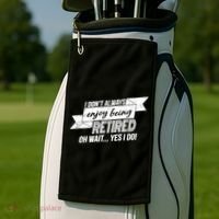 I Don't Always Enjoy Being Retired.Oh Wait Yes I Do Golf Towel thumb 2