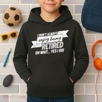 I Don't Always Enjoy Being Retired.Oh Wait Yes I Do Kids Hoodie thumb 2