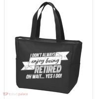 I Don't Always Enjoy Being Retired.Oh Wait Yes I Do Tote Bag thumb 3