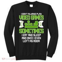 I Don't Always Play Video Games Gamer Sweatshirt thumb 0