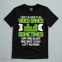 I Don't Always Play Video Games Gamer T-Shirt thumb 5