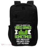 I Don't Always Play Video Games Gamer Impact Tech Backpack thumb 0