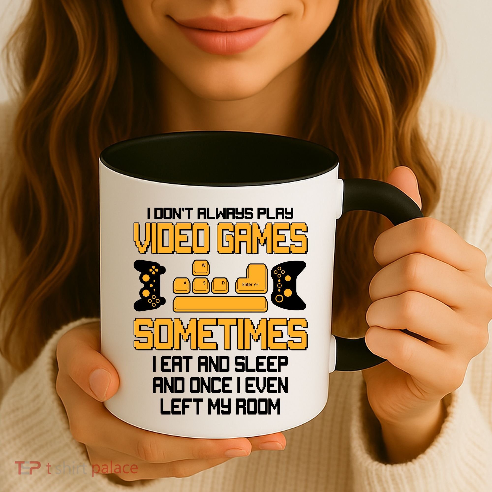 I Don't Always Play Video Games Gamer Coffee Mug