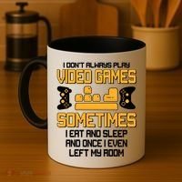 I Don't Always Play Video Games Gamer Coffee Mug thumb 4