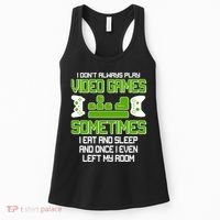 I Don't Always Play Video Games Gamer Women's Tank Top thumb 0