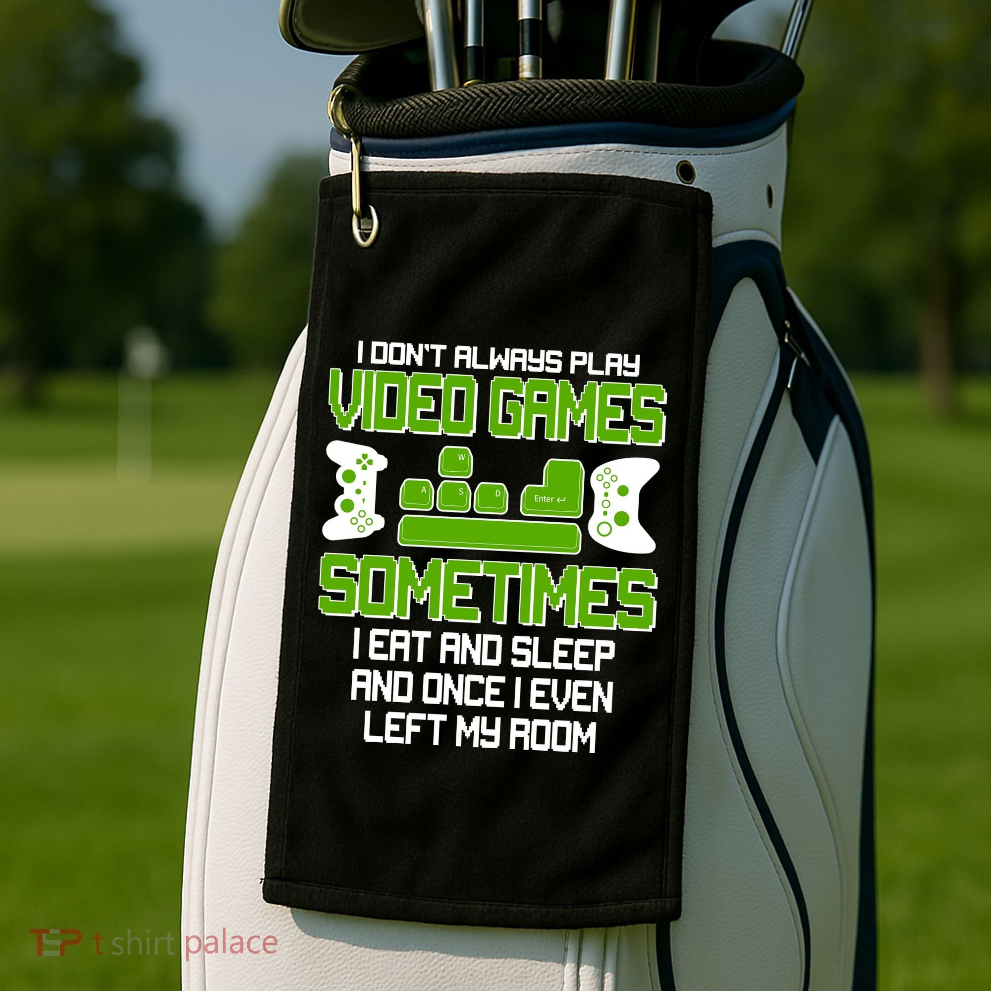 I Don't Always Play Video Games Gamer Golf Towel