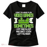 I Don't Always Play Video Games Gamer Women's T-Shirt thumb 0