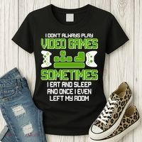 I Don't Always Play Video Games Gamer Women's T-Shirt thumb 3