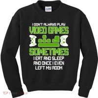 I Don't Always Play Video Games Gamer Kids Sweatshirt thumb 0