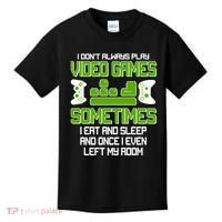 I Don't Always Play Video Games Gamer Kids T-Shirt thumb 0