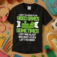 I Don't Always Play Video Games Gamer Kids T-Shirt thumb 3