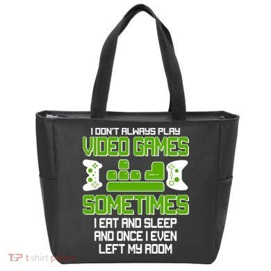 I Don't Always Play Video Games Gamer Bag