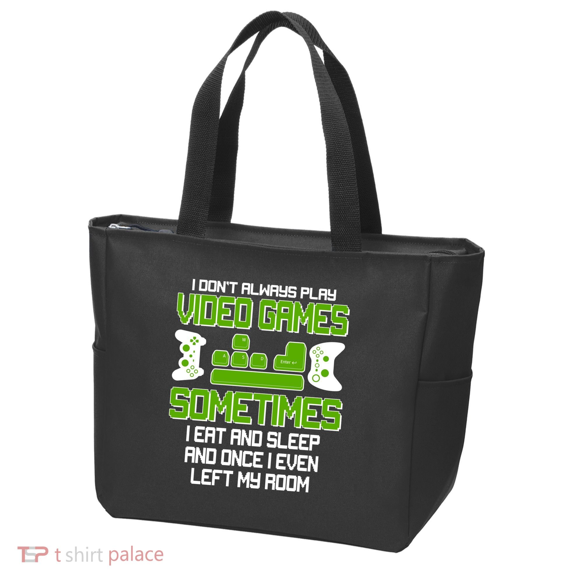 I Don't Always Play Video Games Gamer Tote Bag