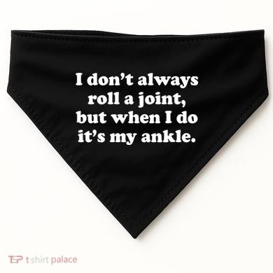 I Don't Always Roll A Joint USA-Made Doggie Bandana