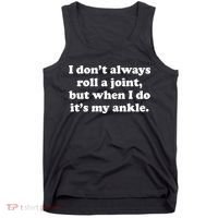 I Don't Always Roll A Joint Tank Top thumb 0