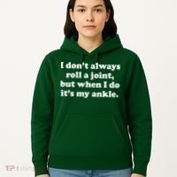 I Don't Always Roll A Joint Hoodie thumb 5