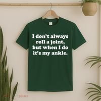 I Don't Always Roll A Joint T-Shirt thumb 2