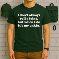 I Don't Always Roll A Joint T-Shirt thumb 6