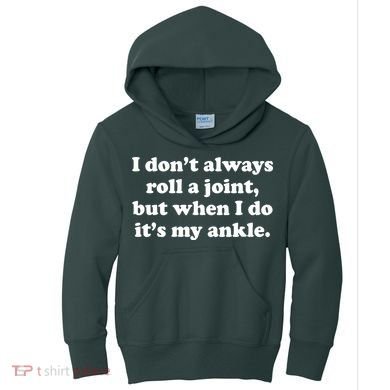 I Don't Always Roll A Joint Kids Hoodie