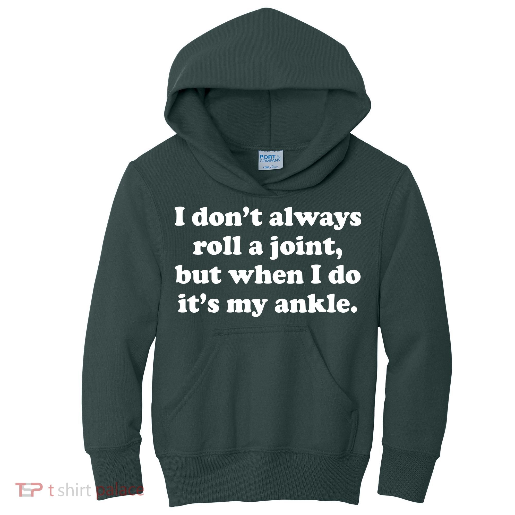 I Don't Always Roll A Joint Kids Hoodie