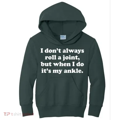 I Don't Always Roll A Joint Kids Hoodie
