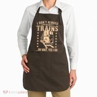 I Don't Always Stop And Look At Trains Oh Wait Yes I Do Apron thumb 2