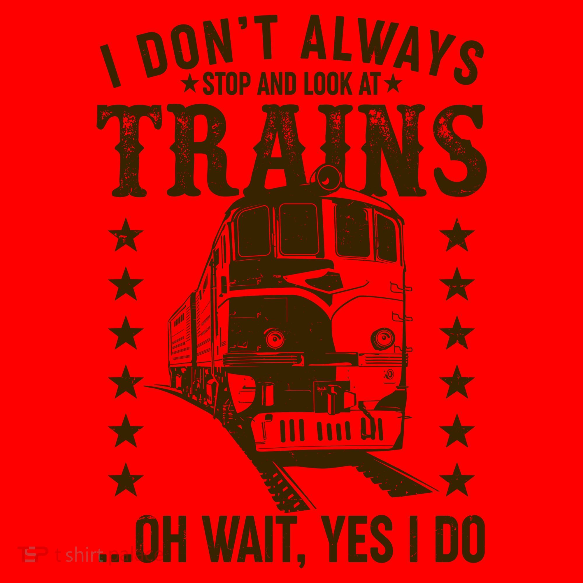 I Don't Always Stop And Look At Trains Oh Wait Yes I Do Santa Hat