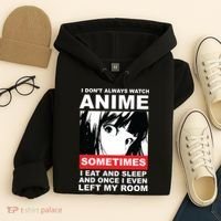 I Don't Always Watch Anime Funny Hoodie thumb 4