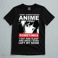 I Don't Always Watch Anime Funny T-Shirt thumb 5