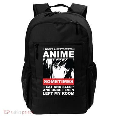 I Don't Always Watch Anime Funny Backpack