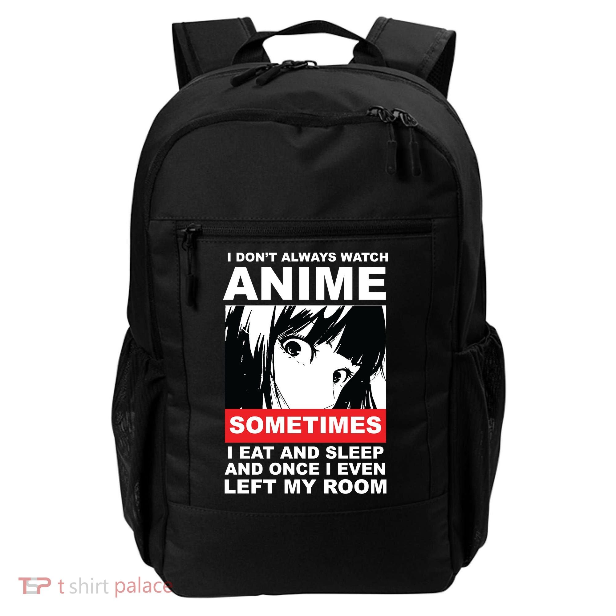 I Don't Always Watch Anime Funny Backpack