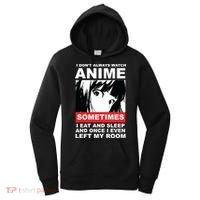I Don't Always Watch Anime Funny Women's Hoodie thumb 0