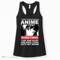 I Don't Always Watch Anime Funny Women's Tank Top thumb 0