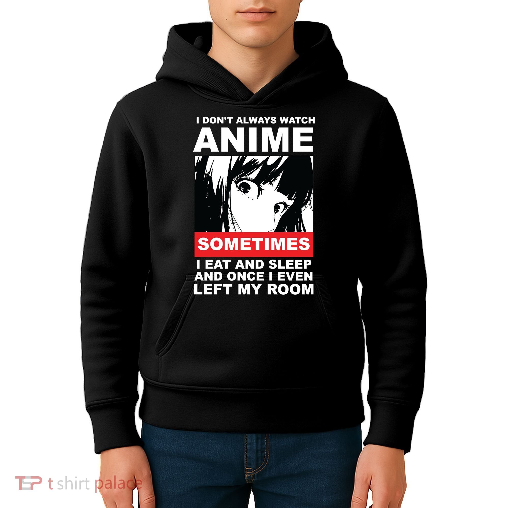 I Don't Always Watch Anime Funny Kids Hoodie