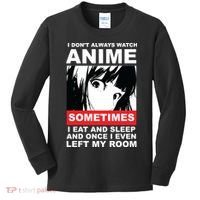 I Don't Always Watch Anime Funny Kids Long Sleeve Shirt thumb 0