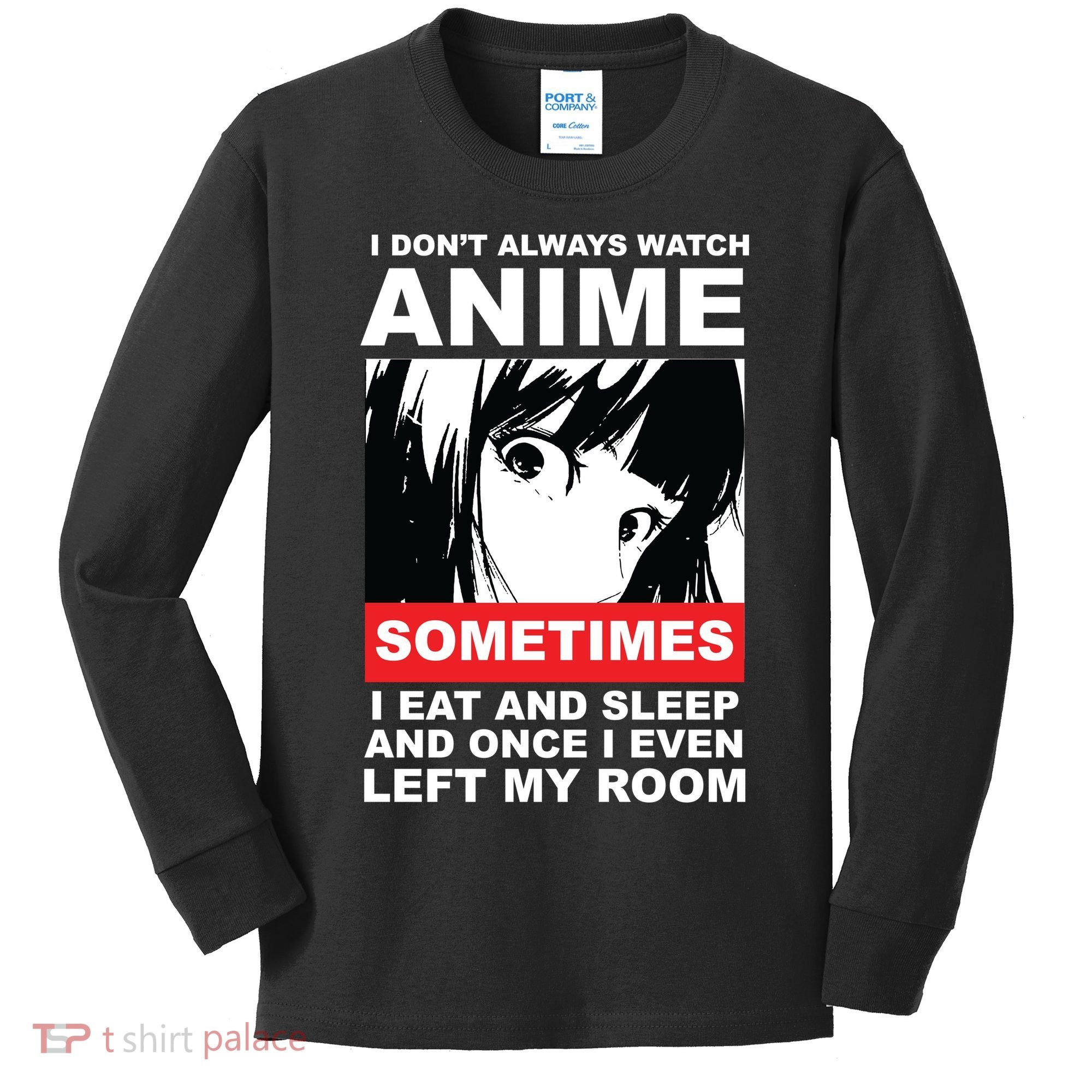 I Don't Always Watch Anime Funny Kids Long Sleeve Shirt
