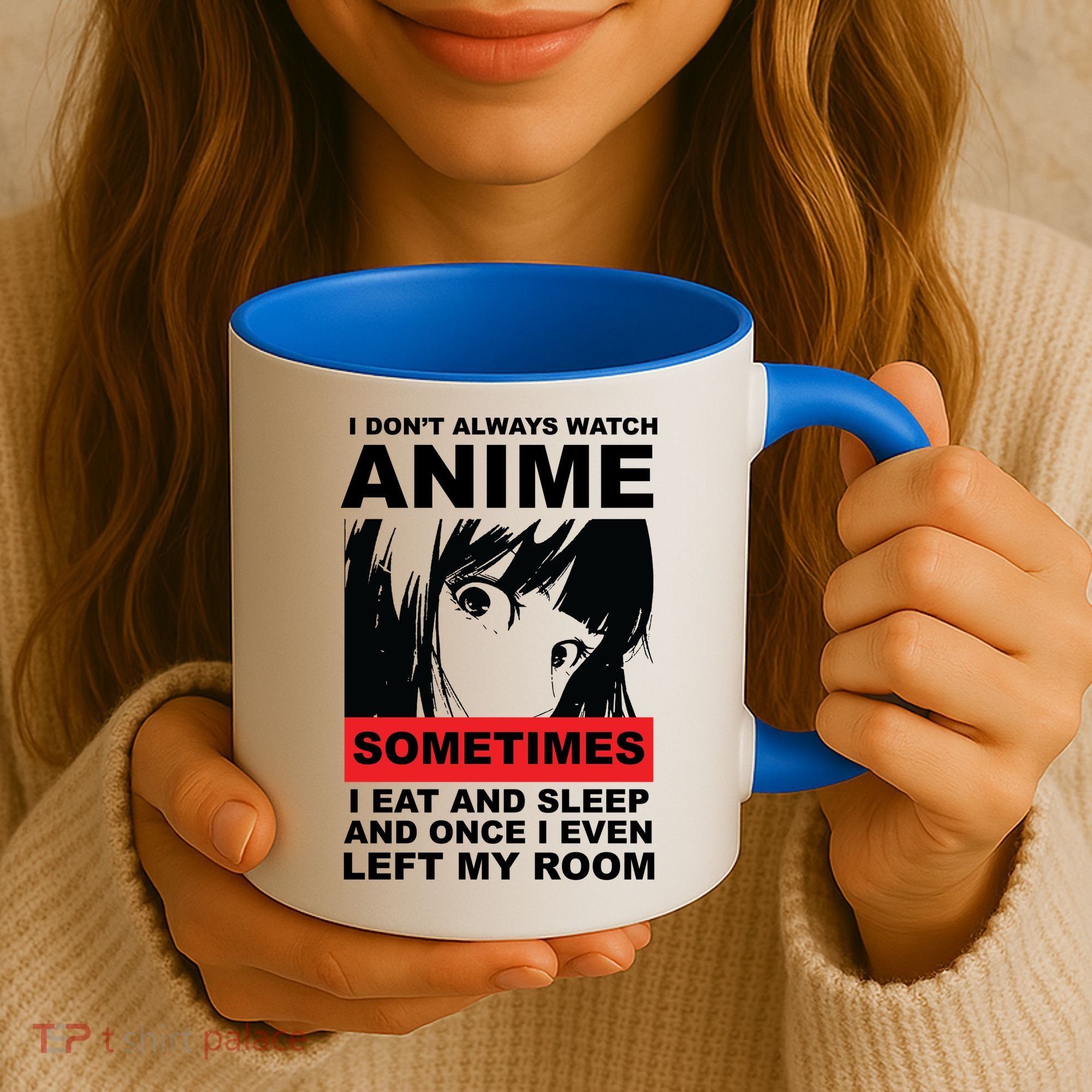 I Don't Always Watch Anime Funny Coffee Mug