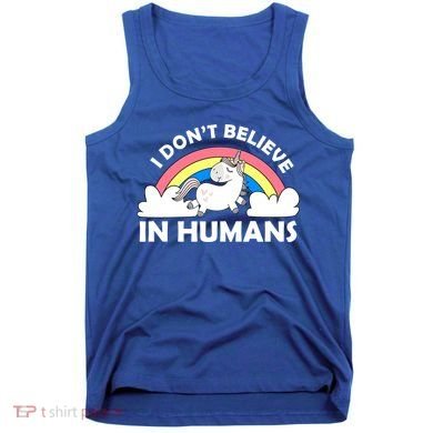 I Don't Believe In Humans Tank Top