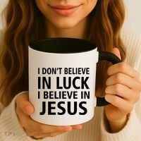 I Don't Believe In Luck, I Believe In Jesus Coffee Mug thumb 3