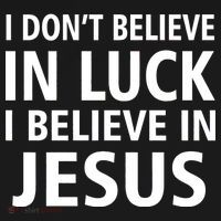 I Don't Believe In Luck, I Believe In Jesus Mousepad thumb 1