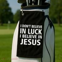 I Don't Believe In Luck, I Believe In Jesus Golf Towel thumb 2
