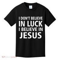 I Don't Believe In Luck, I Believe In Jesus Kids T-Shirt thumb 0